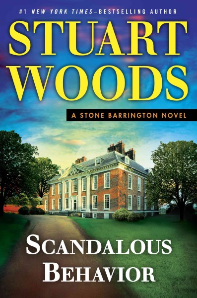 Scandalous behavior [electronic resource] : Stone Barrington Series, Book 36. Stuart Woods.