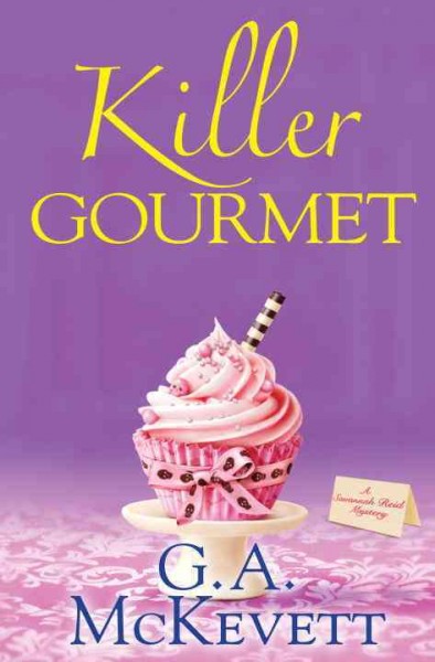 Killer gourmet : a Savannah Reid mystery / G.A. McKevett.