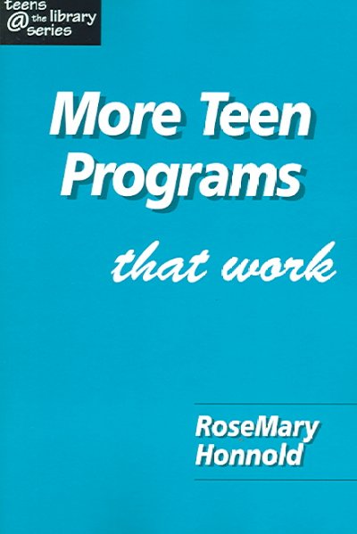 More teen programs that work / [edited by] RoseMary Honnold.