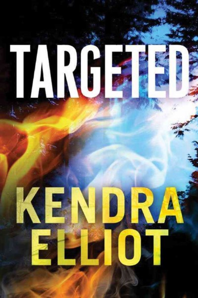 Targeted / Kendra Elliot. 