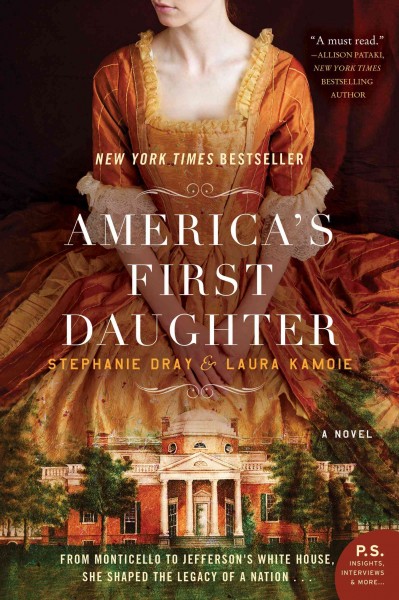America's first daughter : a novel / Stephanie Dray & Laura Kamoie.