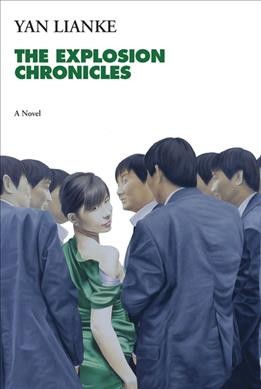 The explosion chronicles / Yan Lianke ; translated from the Chinese by Carlos Rojas.