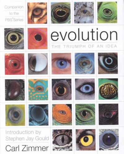 Evolution : the triumph of an idea / Carl Zimmer ; introduction by Stephen Jay Gould ; foreword by Richard Hutton.