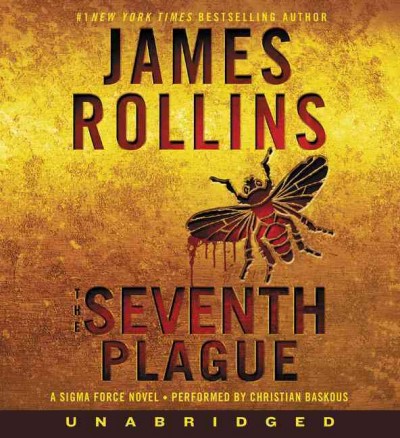 The seventh plague : [sound recording (CD)] / written by James Rollins ; read by Christian Baskous.