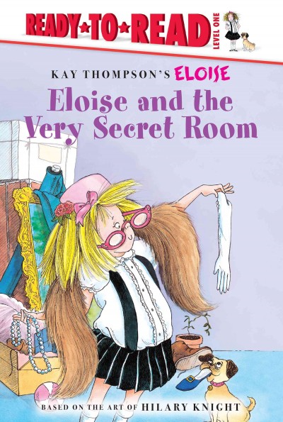 Eloise and the very secret room / story by Ellen Weiss ; illustrated by Tammie Lyon.