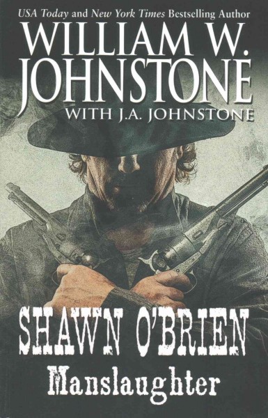 Shawn O'Brien : Manslaughter / by William W. Johnstone with J. A. Johnstone.