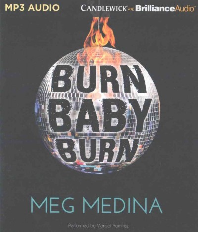 Burn baby burn / Meg Medina.
