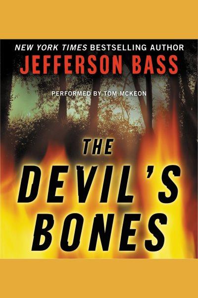 The devil's bones [electronic resource] : Body Farm Series, Book 3. Jefferson Bass.
