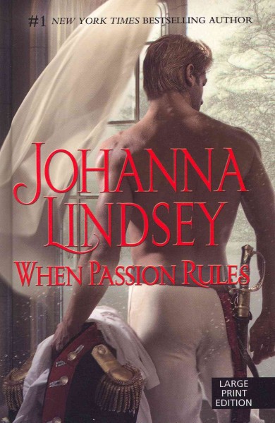 When passion rules [large print] / Johanna Lindsey.