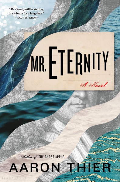 Mr. Eternity : a novel / Aaron Thier.