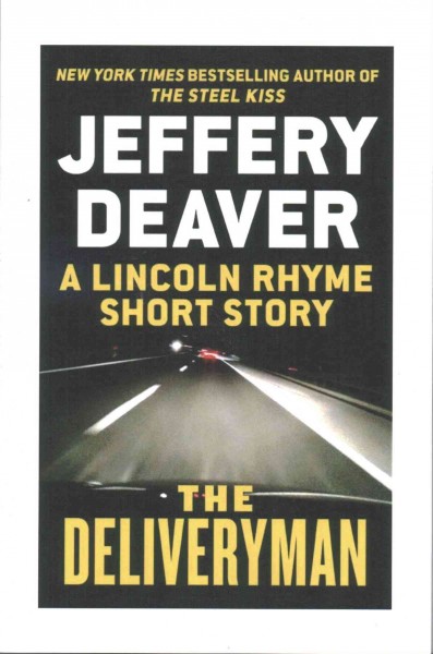 The deliveryman : a Lincoln Rhyme short story / Jeffery Deaver.