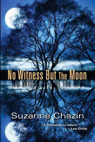 No witness but the moon / Suzanne Chazin.