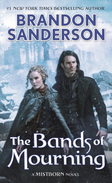 The bands of mourning : a Mistborn novel / Brandon Sanderson.