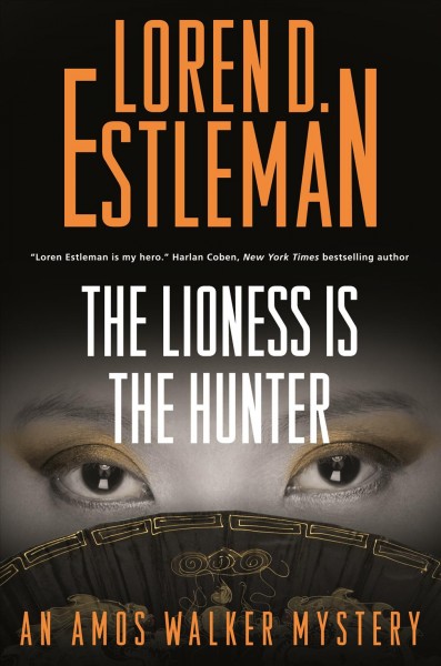 The lioness is the hunter / Loren D. Estleman.