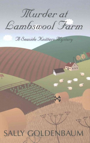 Murder at Lambswool Farm [large print] / Sally Goldenbaum.
