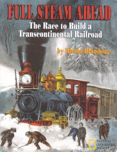 Full steam ahead the race to build a transcontinental railroad