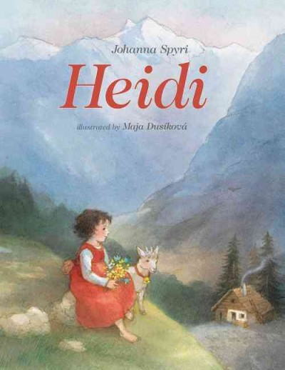 Heidi / Johanna Spyri ; illustrated by Maja Dusłikovła.