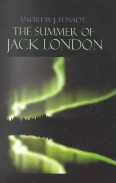 The summer of Jack London / Andrew J. Fenady.