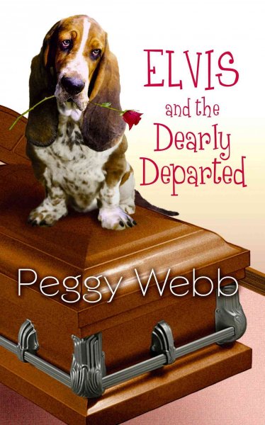 Elvis and the dearly departed / Peggy Webb.