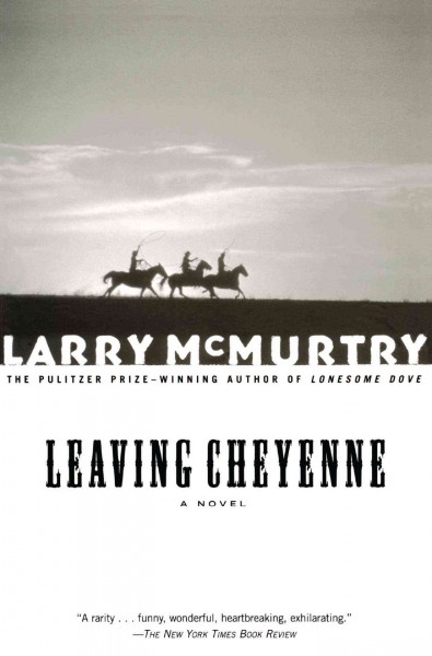 Leaving Cheyenne / Larry McMurtry.