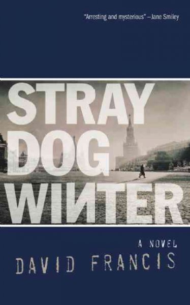 Stray dog winter : a novel / David Francis.