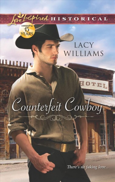 Counterfeit cowboy / by Lacy Williams.