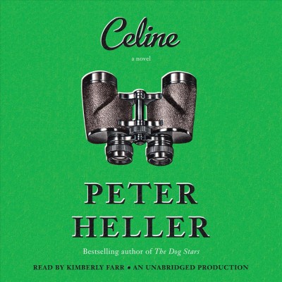 Celine : a novel / Peter Heller.