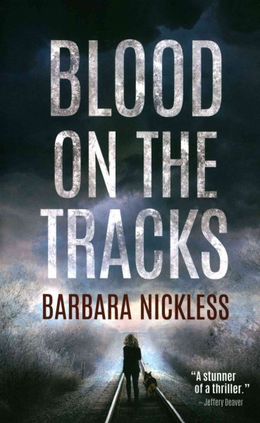 Blood on the tracks. / Barbara Nickless.