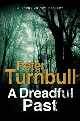 A dreadful past / Peter Turnbull.