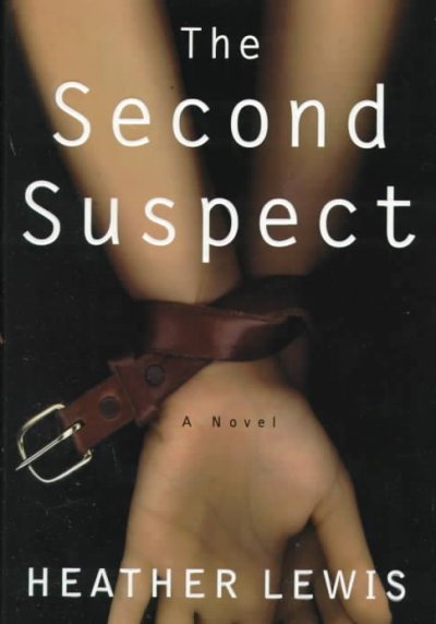 The second suspect : a novel / Heather Lewis.