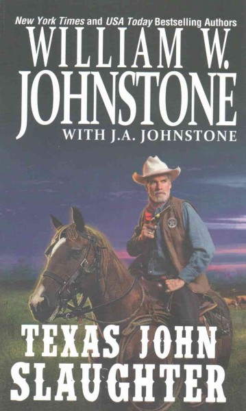 Texas John Slaughter / William W. Johnstone with J.A. Johnstone.