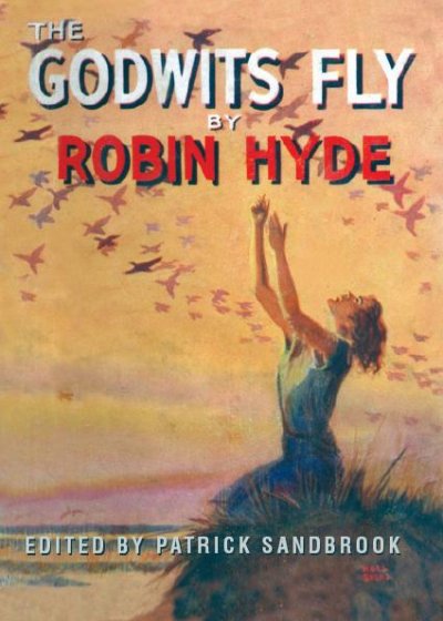 The godwits fly / Robin Hyde ; edited and introduced by Patrick Sandbrook.
