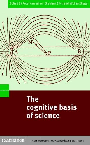 The cognitive basis of science / edited by Peter Carruthers, Stephen Stich, and Michael Siegal.
