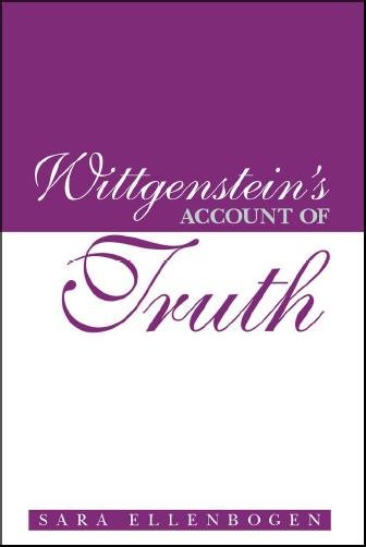 Wittgenstein's account of truth / Sara Ellenbogen.