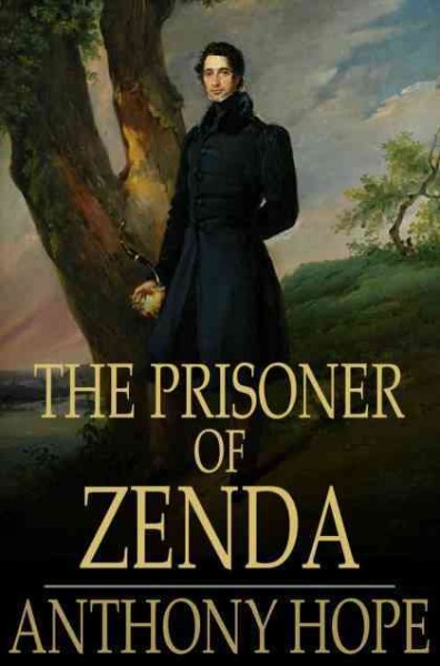 The prisoner of Zenda / Anthony Hope.