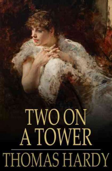 Two on a tower / Thomas Hardy.
