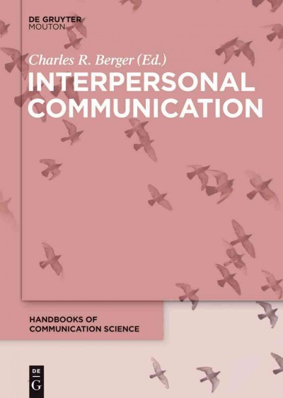 Interpersonal communication / edited by Charles R. Berger.