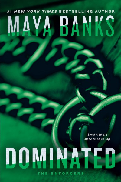 Dominated [electronic resource] : The Enforcers Series, Book 2. Maya Banks.