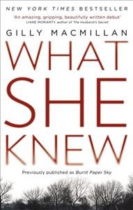 What she knew / Gilly Macmillan.