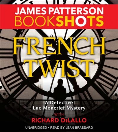 French twist [sound recording] / James Patterson with Richard DiLallo.