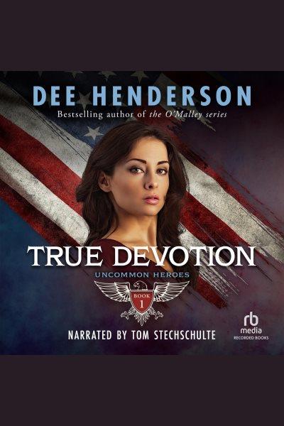 True devotion [electronic resource] / Dee Henderson.