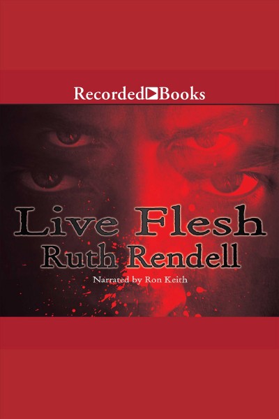 Live flesh [electronic resource] / Ruth Rendell.