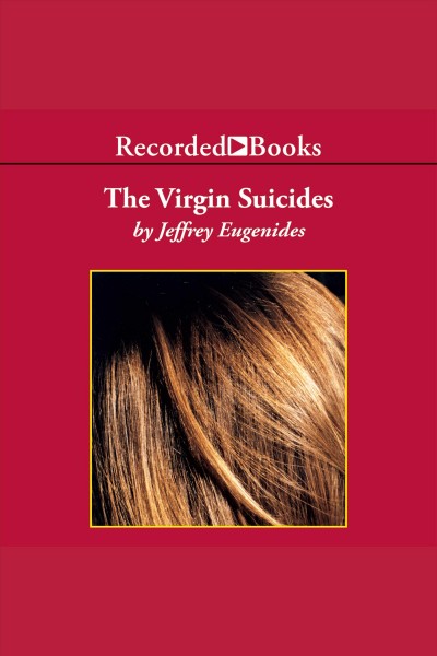 The virgin suicides [electronic resource] / Jeffrey Eugenides.