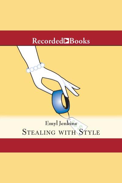 Stealing with style [electronic resource] / Emyl Jenkins.
