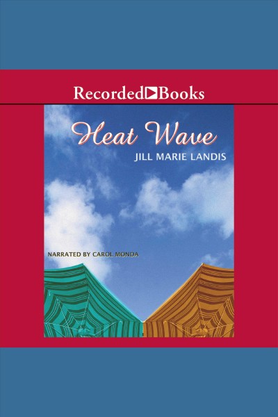 Heat wave [electronic resource] / Jill Marie Landis.