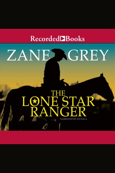 The Lone Star ranger [electronic resource] / Zane Grey.