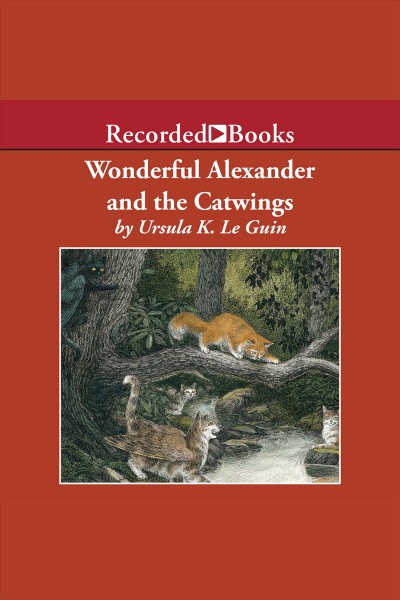 Wonderful Alexander and the Catwings [electronic resource] / Ursula K. Le Guin.