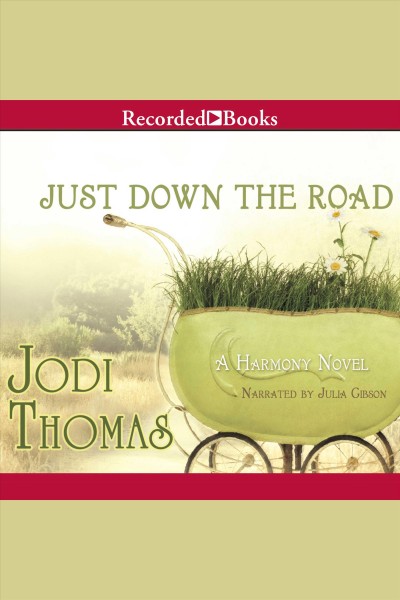 Just down the road [electronic resource] / Jodi Thomas.