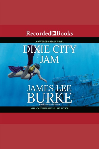 Dixie City jam [electronic resource] / James Lee Burke.