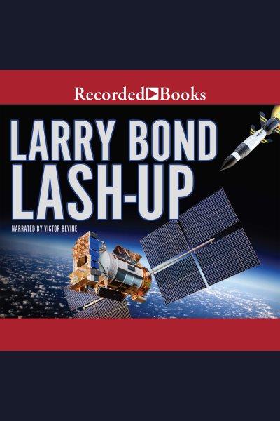 Lash-up [electronic resource] : larry bond's first team / Larry Bond.